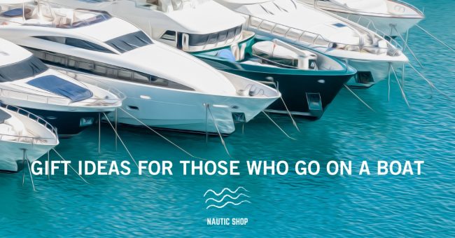 gift ideas for those who go on a boat gift ideas for those who go on a boat