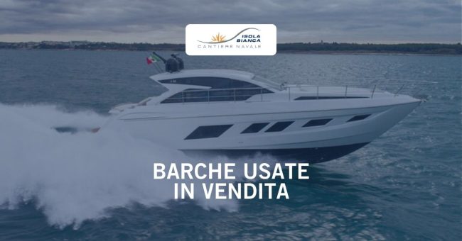 BARCHE USATE IN VENDITA BARCHE USATE IN VENDITA