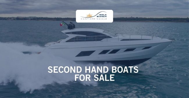 SECOND HAND BOATS FOR SALE SECOND HAND BOATS FOR SALE