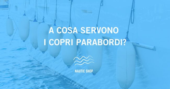 A COSA SERVONO I COPRI PARABORDI A COSA SERVONO I COPRI PARABORDI