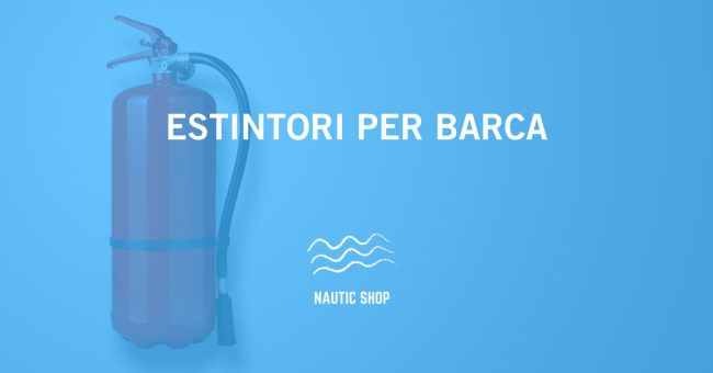 ESTINTORI PER BARCA ESTINTORI PER BARCA