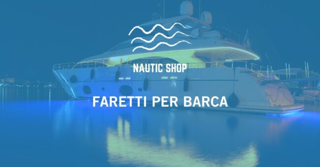 FARETTI PER BARCA FARETTI PER BARCA