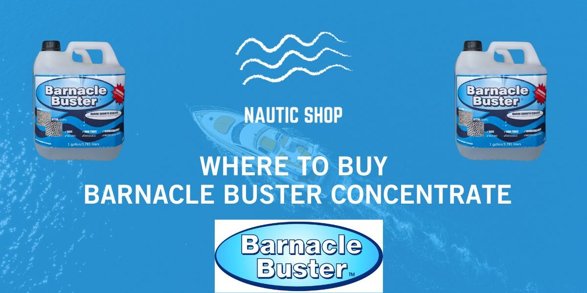 WHERE TO BUY BARNACLE BUSTER CONCENTRATE WHERE TO BUY BARNACLE BUSTER CONCENTRATE