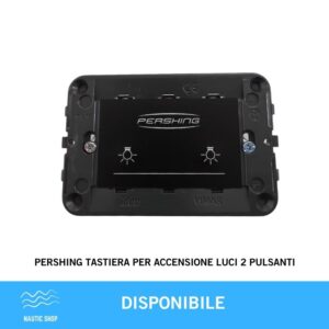 PERSHING TASTIERA PER ACCENSIONE LUCI 2 PULSANTI