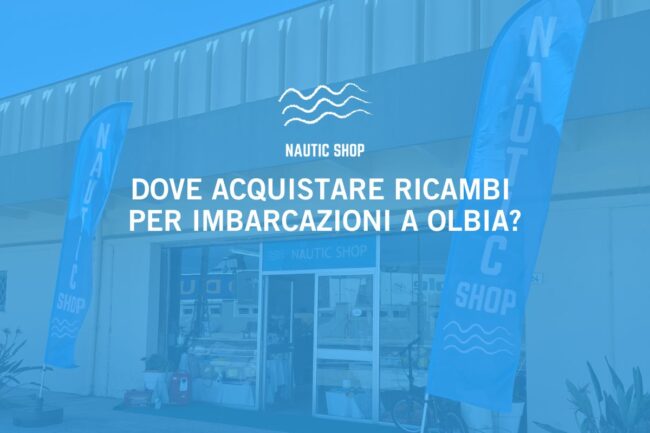 DOVE ACQUISTARE RICAMBI PER IMBARCAZIONI A OLBIA
