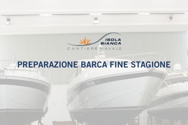 PREPARAZIONE BARCA FINE STAGIONE