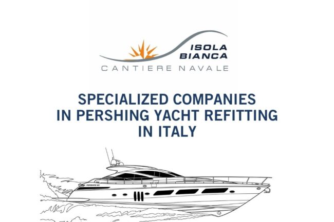 SPECIALIZED COMPANIES IN PERSHING YACHT REFITTING IN ITALY SPECIALIZED COMPANIES IN PERSHING YACHT REFITTING IN ITALY