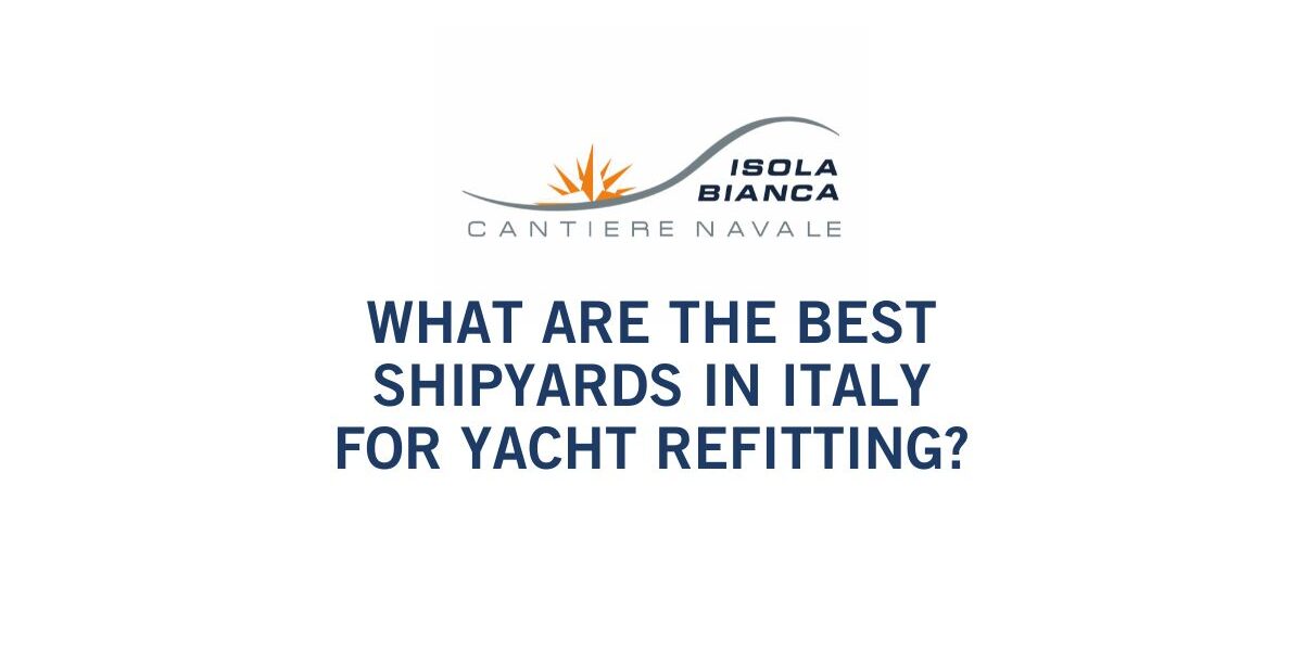 WHAT ARE THE BEST SHIPYARDS IN ITALY FOR YACHT PERSHING