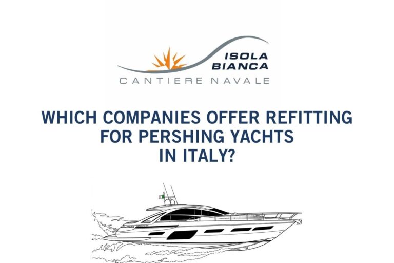 WHICH COMPANIES OFFER REFITTING FOR PERSHING YACHTS IN ITALY